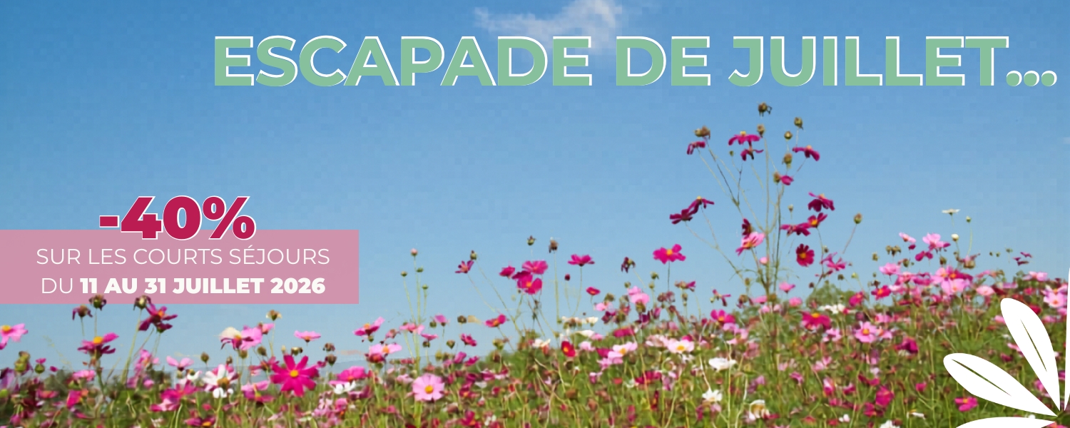 Offre spéciale escapade de juillet Offre spéciale escapade de juillet